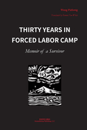 Thirty Years in Forced Labor Camps: Memoir of a Survivor