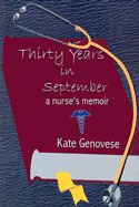 Thirty Years in September: A Nurse's Memoir - Genovese, Kate