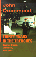 Thirty Years in the Trenches: Covering Crooks, Characters, and Capers