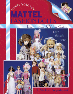 Thirty Years of Mattel Fashion Dolls: Identification & Value Guide, 1967 Through 1997
