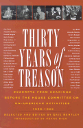 Thirty Years of Treason: Excerpts from Hearings Before the House Committee on Un-American Activites, 1939-1980