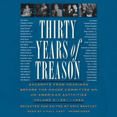 Thirty Years of Treason, Vol. 2: Excerpts from Hearings Before the House Committee on Un-American Activities, 1951-1952 - Bentley, Eric (Editor), and Aldrich, Nathan Dana (Read by), and Boehmer, Paul (Read by)