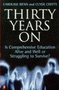 Thirty Years on: Is Comprehensive Education Alive and Well, or Struggling to Survive?