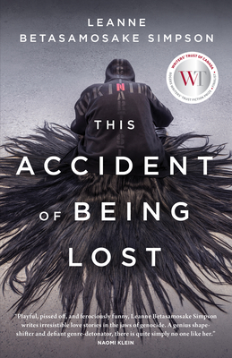 This Accident of Being Lost: Songs and Stories - Simpson, Leanne Betasamosake