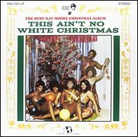 This Ain't No White Christmas! - Rudy Ray Moore