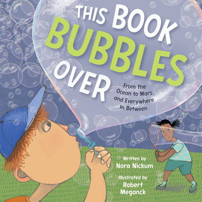 This Book Bubbles Over: From the Ocean to Mars and Everywhere in Between - Nickum, Nora
