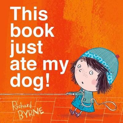 This Book Just Ate My Dog! - Byrne, Richard