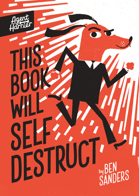 This Book Will Self-Destruct - Sanders, Ben (Creator)