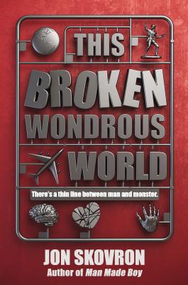 This Broken Wondrous World - Skovron, Jon