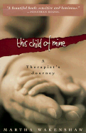 This Child of Mine: A Therapist's Journey