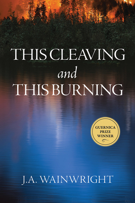 This Cleaving and This Burning: Volume 2 - Wainwright, J a