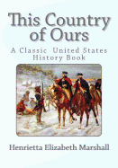 This Country of Ours: A Classic United States History Book