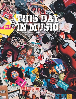 This Day in Music: An Every Day Record of Musical Feats and Facts - Cossar, Neil