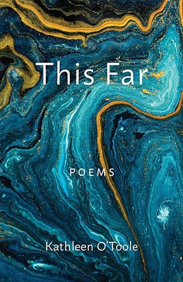 This Far: Poems - O'Toole, Kathleen
