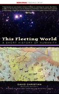 This Fleeting World: A Short History of Humanity