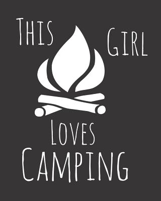 This Girl Loves Camping: Fun Camp Sketchbook for Drawing, Doodling and Using Your Imagination! - Caraway, Mandy