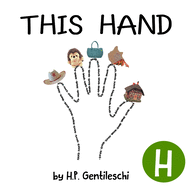 This Hand: The Letter H Book