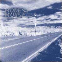 This Is a Long Drive for Someone with Nothing to Think About - Modest Mouse