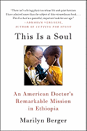 This Is a Soul: An American Doctor's Remarkable Mission in Ethiopia
