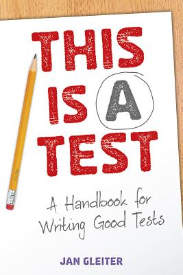 This Is a Test: A Handbook for Writing Good Tests - Gleiter, Jan