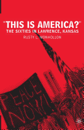This Is America?: The Sixties in Lawrence, Kansas