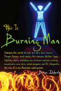 This Is Burning Man: The Rise of a New American Underground - Doherty, Brian, Dr.