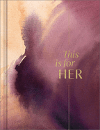 This Is for Her: An Inspirational Gift Book for Women