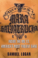 This Is for the Mara Salvatrucha: Inside the Ms-13, America's Most Violent Gang