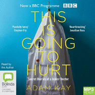This is Going to Hurt: Secret Diaries of a Junior Doctor