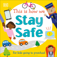 This Is How We Stay Safe: For Kids Going to Preschool