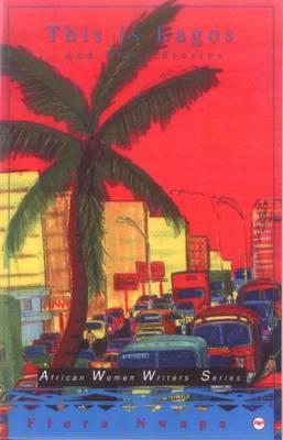 This is Lagos and Other Stories - Nwapa, Flora