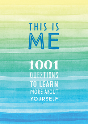 This Is Me: 1001 Questions to Learn More about Yourselfvolume 31 - Editors of Chartwell Books