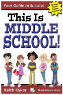 This Is Middle School: Your Guide to Success