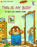 This Is My Body - Mayer, Gina, and Mayer, Mercer