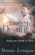 This is My Destiny: Finding Your Identity in Christ