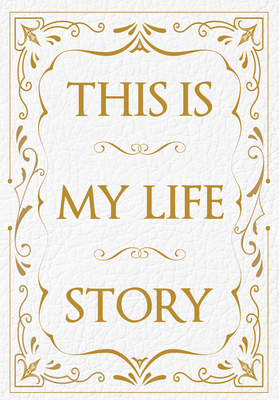 This is My Life Story: The Easy Autobiography for Everyone - Potter, Patrick