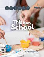 This is my School: A Sensory Story: Social Story Sensory Stories