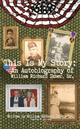 This Is My Story: An Autobiography of William Richard Ikner, Sr.