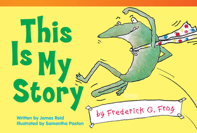 This Is My Story by Frederick G. Frog - Reid, James, Dr.