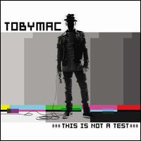 This Is Not a Test - TobyMac