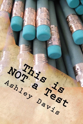 This Is Not a Test - Davis, Ashley