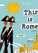 This Is Rome: A Children's Classic