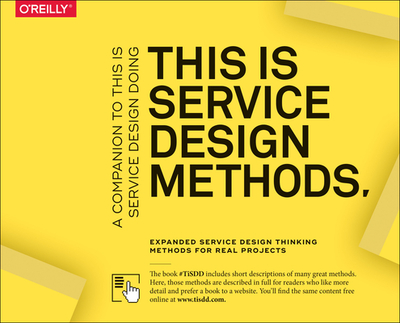This Is Service Design Methods: A Companion to This Is Service Design Doing - Stickdorn, Marc, and Hormess, Markus Edgar, and Lawrence, Adam