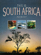 This is South Africa: The World of Exotic Travel Destinations - Borchert, Peter, and Potgieter, Herman (Photographer), and Pickford, Peter (Photographer)