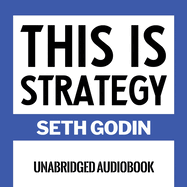 This Is Strategy: Make Better Plans (Create a Strategy to Elevate Your Career, Community & Life - College Graduation Gift)