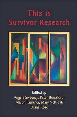 This is Survivor Research - Sweeney, Angela (Editor), and Beresford, Peter (Editor), and Faulkner, Alison (Editor)