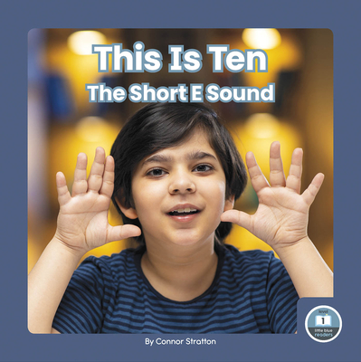 This Is Ten: The Short E Sound - Stratton, Connor