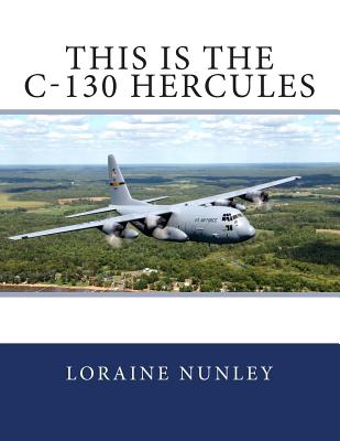 This is the C-130 Hercules - Nunley, Loraine D