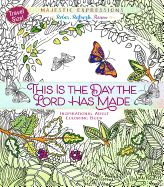 This Is the Day the Lord Has Made: Inspirational Adult Coloring Book