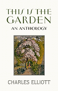 This Is the Garden: An Anthology